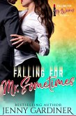 Falling for Mr. Sometimes (Falling for Mr. Wrong, #4) (eBook, ePUB)