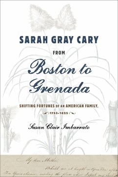 Sarah Gray Cary from Boston to Grenada (eBook, ePUB) - Imbarrato, Susan Clair