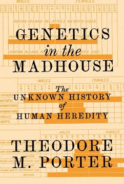 Genetics in the Madhouse (eBook, ePUB) - Porter, Theodore M.