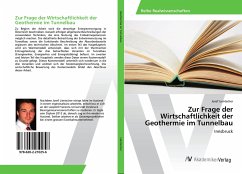 Zur Frage der Wirtschaftlichkeit der Geothermie im Tunnelbau - Lientscher, Josef