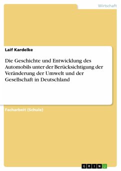 Die Geschichte und Entwicklung des Automobils unter der Berücksichtigung der Veränderung der Umwelt und der Gesellschaft in Deutschland (eBook, ePUB) - Kardelke, Laif