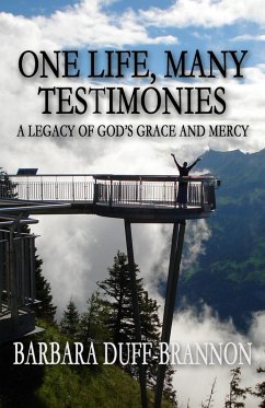 One Life, Many Testimonies a Legacy of God's Grace and Mercy (eBook, ePUB) - Duff-Brannon, Barbara