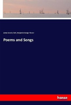 Poems and Songs - Clark, James Gowdy;Flower, Benjamin Orange