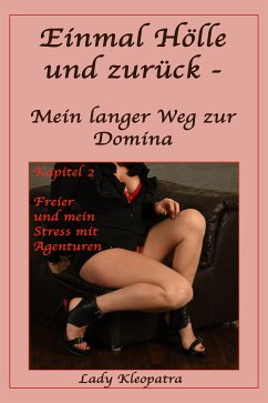 Einmal Hölle und zurück - Mein langer Weg zur Domina (eBook, ePUB) - Kleopatra, Lady