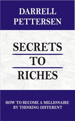 Secrets to Riches (eBook, ePUB) - Pettersen, Darrell Secrets to Riches (eBook, ePUB) - Pettersen, Darrell