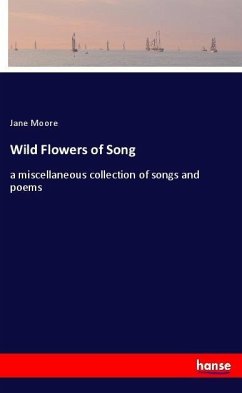 Wild Flowers of Song - Moore, Jane