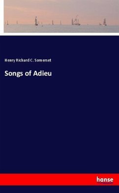 Songs of Adieu - Somerset, Henry Richard C.