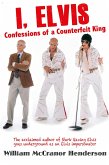 I, Elvis, Confessions of a Counterfeit King (eBook, ePUB)
