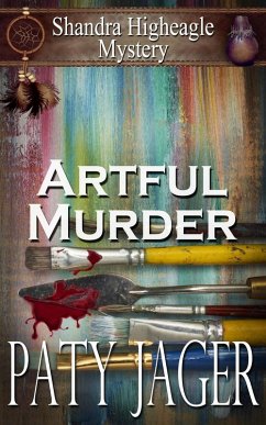 Artful Murder (Shandra Higheagle Mystery, #10) (eBook, ePUB) - Jager, Paty
