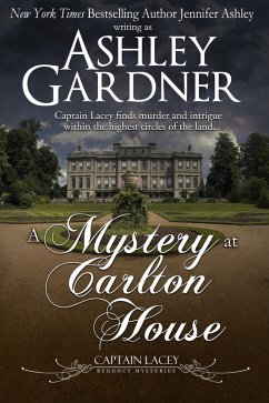 A Mystery at Carlton House (Captain Lacey Regency Mysteries, #12) (eBook, ePUB) - Gardner, Ashley; Ashley, Jennifer