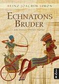 Echnatons Bruder. Der Pharao und der Prophet (eBook, ePUB)