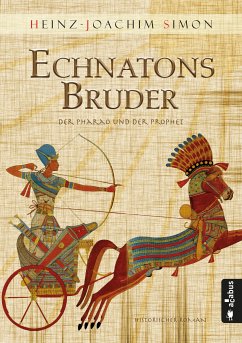 Echnatons Bruder. Der Pharao und der Prophet (eBook, ePUB) - Simon, Heinz-Joachim