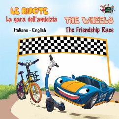 Le ruote La gara dell'amicizia The Wheels The Friendship Race (Italian English Bilingual Collection) (eBook, ePUB)
