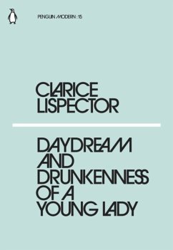 Daydream and Drunkenness of a Young Lady - Lispector, Clarice