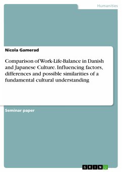 Comparison of Work-Life-Balance in Danish and Japanese Culture. Influencing factors, differences and possible similarities of a fundamental cultural understanding (eBook, PDF) - Gamerad, Nicola
