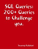 SQL Queries: 200+ Queries to Challenge you. (eBook, ePUB)
