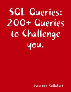 SQL Queries: 200+ Queries to Challenge you. (eBook, ePUB) - Kallakuri, Swaroop