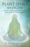 Plant Spirit Medicine: Using An Ancestral Meditation to Connect with the Medicine of Plants (Living Grace Meditation, #1) (eBook, ePUB) Plant Spirit Medicine: Using An Ancestral Meditation to Connect with the Medicine of Plants (Living Grace Meditation, #1) (eBook, ePUB)