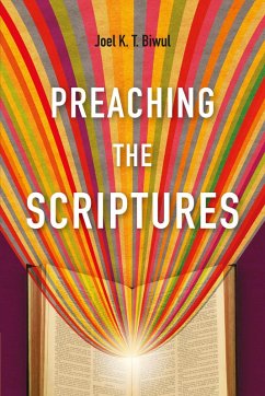 Preaching the Scriptures (eBook, ePUB) - Biwul, Joel K. T.