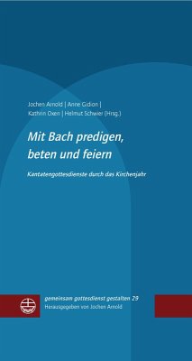 Mit Bach predigen, beten und feiern (eBook, PDF)