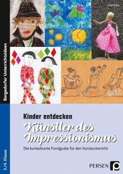 Kinder entdecken Künstler des Impressionismus - Jahns, Astrid