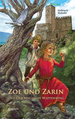 Zoe und Zarin und der magische Wappenring - Kuhnke, Andrea S.