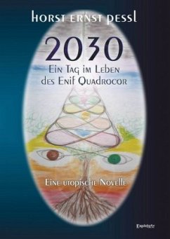 2030 - Ein Tag im Leben des Enif Quadrocor - Pessl, Horst Ernst