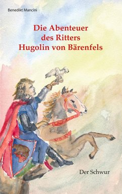 Die Abenteuer des Ritters Hugolin von Bärenfels - Mancini, Benedikt