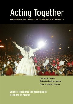 Acting Together I: Performance and the Creative Transformation of Conflict (eBook, ePUB)