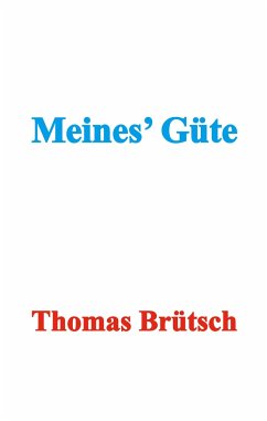 Meines' Güte - Brütsch, Thomas