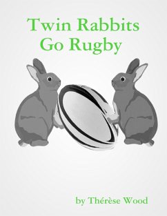 Twin Rabbits Go Rugby (eBook, ePUB) - Wood, Thérèse