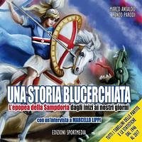 Una storia blucerchiata. L'epopea della Sampdoria dagli inizi ai nostri giorni Cover Una storia blucerchiata. L'epopea della Sampdoria dagli inizi ai nostri giorni