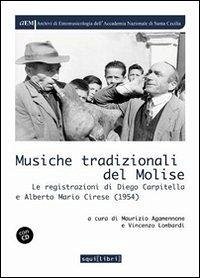 Musiche tradizionali del Molise. Le registrazioni di Diego Carpitella e Mario Alberto Cirese (1954) - Agamennone, Maurizio; Lombardi, Vincenzo