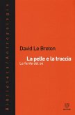 La pelle e la traccia. Le ferite del sé La pelle e la traccia. Le ferite del sé