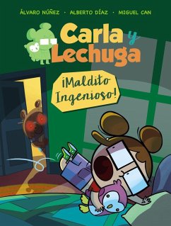 Carla y Lechuga 1. ¡Maldito ingenioso! - Can, Miguel; Núñez, Álvaro; Díaz, Alberto (); Equipo Lechuza