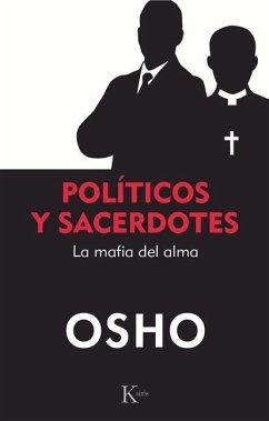 Políticos Y Sacerdotes: La Mafia del Alma - Osho