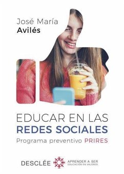 Educar en las redes sociales : programa preventivo PRIRES - Avilés Martínez, José María