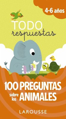 100 preguntas sobre los animales - Larousse Editorial