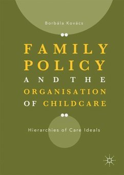Family Policy and the Organisation of Childcare - Kovács, Borbála