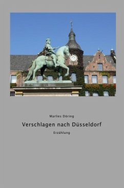 Verschlagen nach Düsseldorf - Döring, Marlies