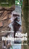 Alfred Wohlgemuth. Ein unbesungener Held