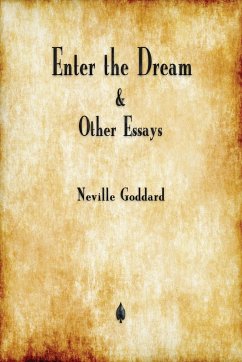 Enter the Dream and Other Essays - Goddard, Neville