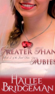 Greater Than Rubies: The Jewel Series book 2 - Bridgeman, Hallee