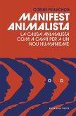 Manifest animalista : la causa animal com a camí per a un nou humanisme