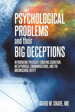 Psychological Problems and Their Big Deceptions - Shave, David W.