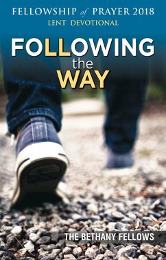 Following the Way Fellowship of Prayer 2018 (eBook, PDF) - The Bethany Fellowships Following the Way Fellowship of Prayer 2018 (eBook, PDF) - The Bethany Fellowships