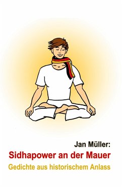 Sidhapower an der Mauer - Müller, Jan