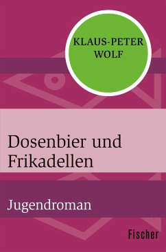 Dosenbier und Frikadellen - Wolf, Klaus-Peter