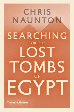 Searching for the Lost Tombs of Egypt - Naunton, Chris