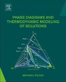 Phase Diagrams and Thermodynamic Modeling of Solutions Phase Diagrams and Thermodynamic Modeling of Solutions